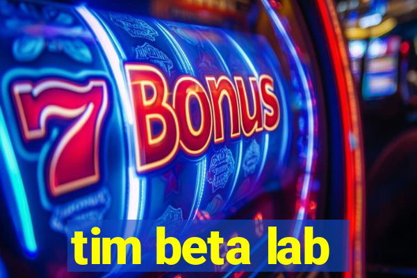 tim beta lab